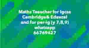 Maths Teacher for Igcse Cambridge& Edexcel