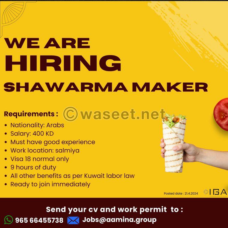 We are hiring shawarma maker  0